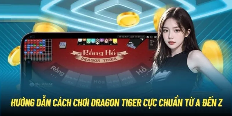 Dragon Tiger 88Vin - Chinh Phục Ngay Tiền Thưởng! 2 Bí kíp chơi Dragon Tiger thắng lớn cho tân binh mới vào nghề