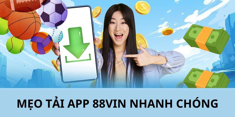 Khám Phá Tải App 88Vin - Lợi Ích Và Hướng Dẫn 3 Tải App 88VIN - Hướng Dẫn Các Bước Chi Tiết Từ A - Z
